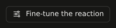 Fine-tune the reaction button