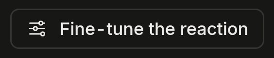 Fine-tune the reaction button